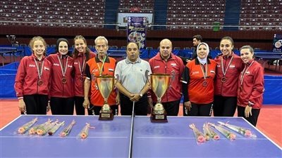 « عن جدارة» سيدات تنس طاولة الأهلي يحصدن لقب البطولة العربية للأندية